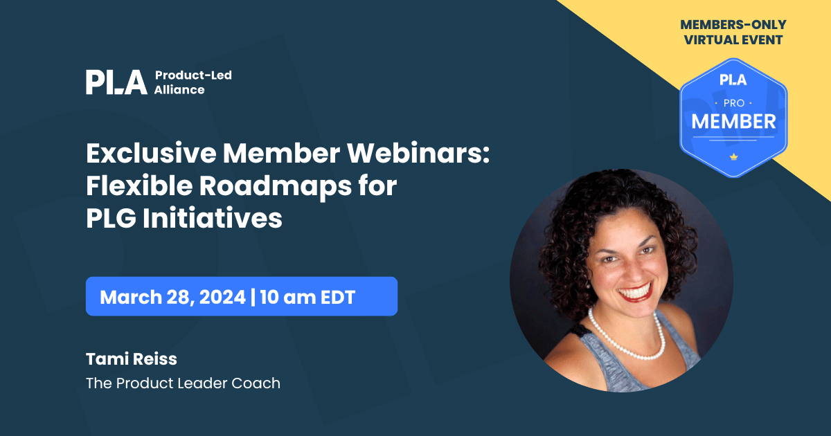 Exclusive Member Webinars: Flexible Roadmaps for PLG Initiatives